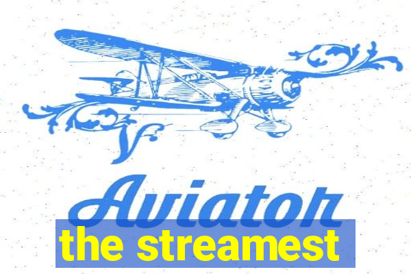 the streamest